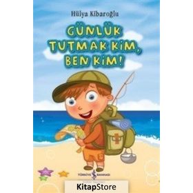 Günlük Tutmak Kim, Ben Kim! - Hülya Kibaroğlu