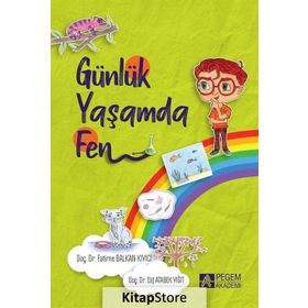 Günlük Yaşamda Fen (ciltli) / Elif Atabek Yiğit / Pegem Akademi Yayıncılık