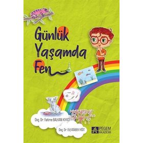 Günlük Yaşamda Fen (ciltli) / Elif Atabek Yiğit / Pegem Akademi Yayıncılık