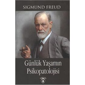Günlük Yaşamın Psikopatolojisi - Sigmund Freud