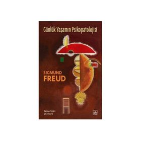 Günlük Yaşamın Psikopatolojisi - Sigmund Freud