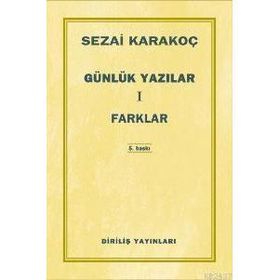Günlük Yazılar 1 Farklar - Sezai Karakoç