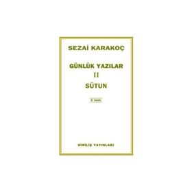 Günlük Yazılar 2 - Sütun - Sezai Karakoç