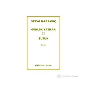 Günlük Yazılar 2 - Sütun - Sezai Karakoç