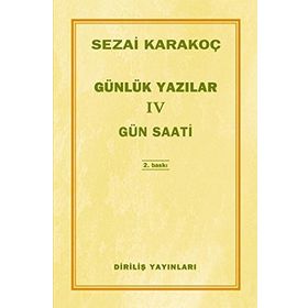 Günlük Yazılar 4 Gün Saati - Sezai Karakoç