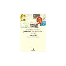 Günlüklerde Bir Ömür 3 - Çanakkale’den Mondros’a 1915-1918 - Eyüp Durukan