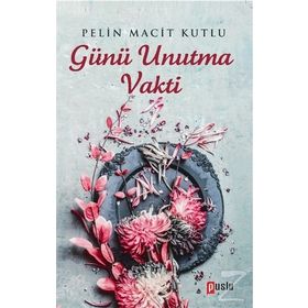 Günü Unutma Vakti - Pelin Macit Kutlu
