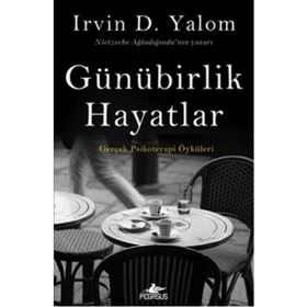 Günübirlik Hayatlar - Irvin D. Yalom