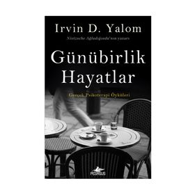 Günübirlik Hayatlar - Irvin D. Yalom