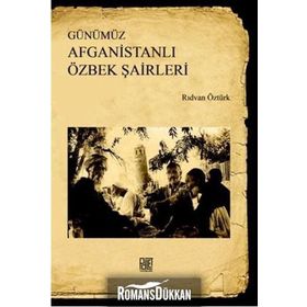 Günümüz Afganistanlı Özbek Şairleri - Rıdvan Öztürk