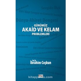 Günümüz Akaid ve Kelam Problemleri - İbrahim Coşkun
