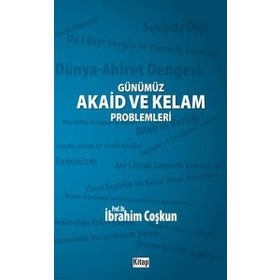 Günümüz Akaid ve Kelam Problemleri - İbrahim Coşkun