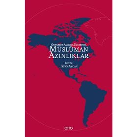 Günümüz Amerika Kıtasında Müslüman Azınlıklar - İrfan Aycan