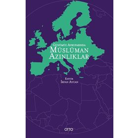 Günümüz Avrupasında Müslüman Azınlıklar - İrfan Aycan