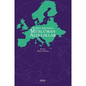 Günümüz Avrupasında Müslüman Azınlıklar - İrfan Aycan