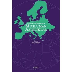 Günümüz Avrupasında Müslüman Azınlıklar - İrfan Aycan