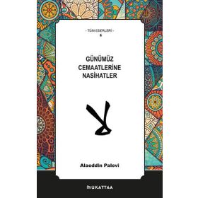 Günümüz Cemaatlerine Nasihatler - Alaeddin Palevi