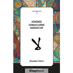 Günümüz Cemaatlerine Nasihatler - Alaeddin Palevi