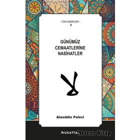 Günümüz Cemaatlerine Nasihatler - Alaeddin Palevi