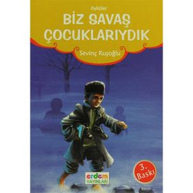 GÜNÜMÜZ ÇOCUK EDEBİYATI BIZ SAVAŞ ÇOCUKLARIYDIK - SEVİNÇ KUŞOĞLU