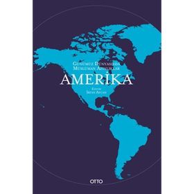Günümüz Dünyasında Müslüman Azınlıklar Amerika Otto Yayınları