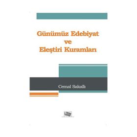 Günümüz Edebiyat ve Eleştiri Kuramları - Cemal Sakallı