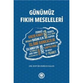 Günümüz Fıkıh Meseleleri - Enver Osman Kaan