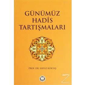 GÜNÜMÜZ HADIS TARTIŞMALARI - YAVUZ KÖKTAŞ