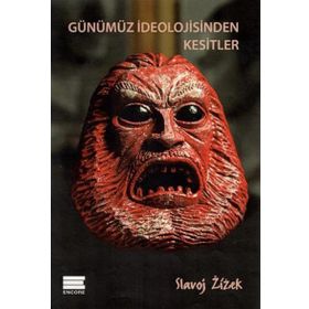 Günümüz İdeolojisinden Kesitler - Slavoj Zizek