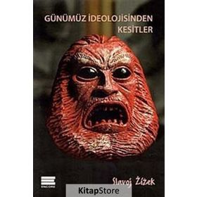 Günümüz İdeolojisinden Kesitler - Slavoj Zizek