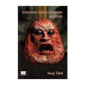 Günümüz İdeolojisinden Kesitler - Slavoj Zizek