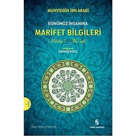 Günümüz İnsanına Marifet Bilgileri - Muhyiddin İbni Arabi