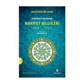 Günümüz İnsanına Marifet Bilgileri - Muhyiddin İbni Arabi