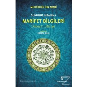 Günümüz İnsanına Marifet Bilgileri - Muhyiddin İbni Arabi