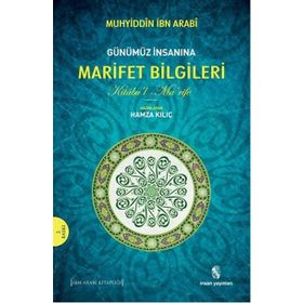Günümüz İnsanına Marifet Bilgileri - Muhyiddin İbni Arabi