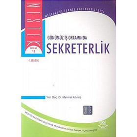 GÜNÜMÜZ İŞ ORTAMINDA SEKRETRERLIK - MEHMET ALTINÖZ