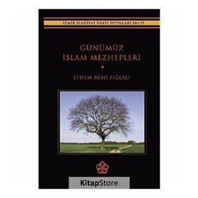 Günümüz İslam Mezhepleri - Ethem Ruhi Fığlalı