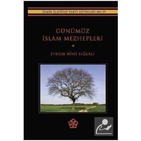 Günümüz İslam Mezhepleri - Ethem Ruhi Fığlalı