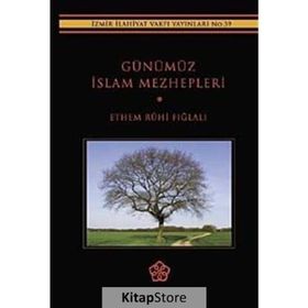 Günümüz İslam Mezhepleri - Ethem Ruhi Fığlalı