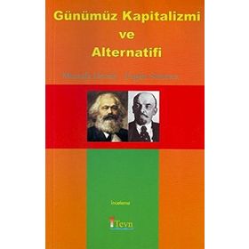 Günümüz Kapitalizmi ve Alternatifi - Mustafa Demir Ergün Sönmez