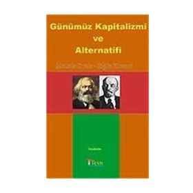 Günümüz Kapitalizmi ve Alternatifi - Mustafa Demir Ergün Sönmez