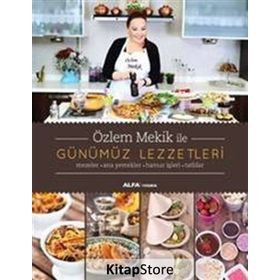 Günümüz Lezzetleri - Özlem Mekik