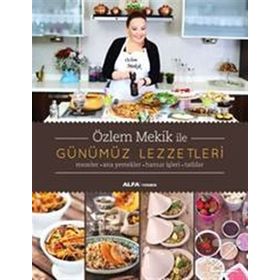 Günümüz Lezzetleri - Özlem Mekik