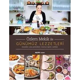 Günümüz Lezzetleri - Özlem Mekik