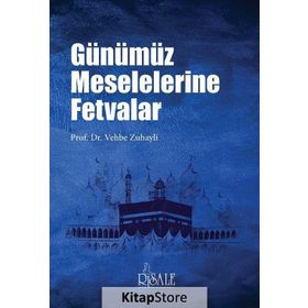 Günümüz Meselelerine Fetvalar - Vehbe Zuhayli