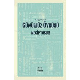 Günümüz Öyküsü - Necip Tosun