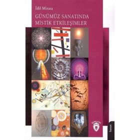 Günümüz Sanatında Mistik Etkileşimler İdil Mirata
