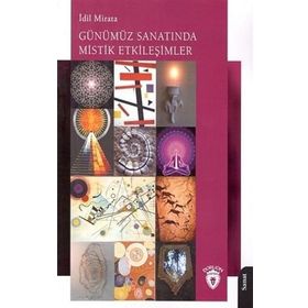 Günümüz Sanatında Mistik Etkileşimler İdil Mirata