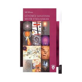 Günümüz Sanatında Mistik Etkileşimler İdil Mirata