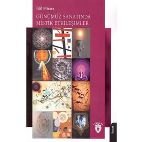 Günümüz Sanatında Mistik Etkileşimler İdil Mirata